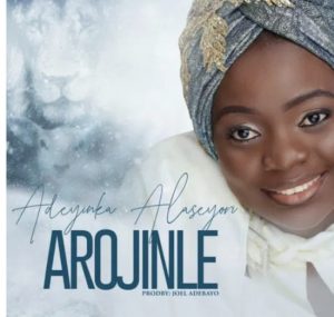 Adeyinka Alaseyori – Arojinle