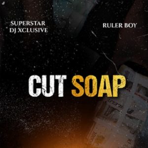 DJ Xclusive – Cut Soap