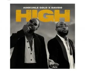 Adekunle Gold Ft. Davido – High