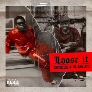 Olamide Ft. Eskeez – Loose It